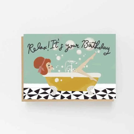 Relax It's Your Birthday Greetings Card