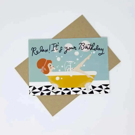 Relax It's Your Birthday Greetings Card